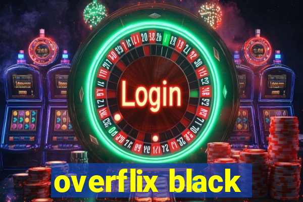 overflix black